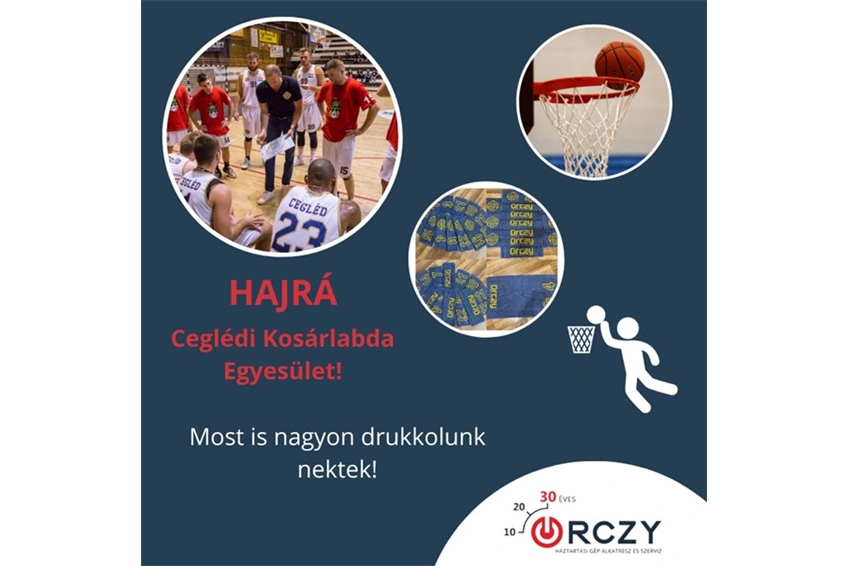 Hajrá Cegléd KE! – Mi az Orzynál támogatjuk a kosárlabda sikereket